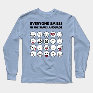 Everyone smiles in the same language Long Sleeve T-Shirt